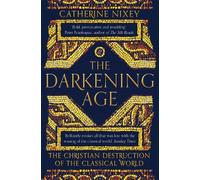 Catherine Nixey The Darkening Age (Poche)