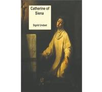 Catherine of Siena by Sigrid Undset Sigrid Undset (Auteur)
