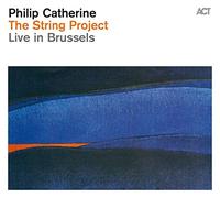 Philip Catherine – The String Project: Live in Brussels – CD – A.C.T.