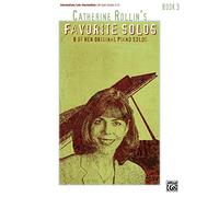 Catherine Rollin's Favorite Solos, Book 3: 8 of Her Original Piano Solos: Intermediate/ Late Intermediate Uk Exam Grades 3-5