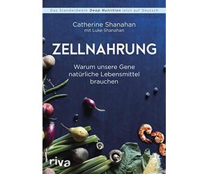 Catherine Shana Zellnahrung: Warum unsere Gene natürliche Lebensmittel b (Poche)