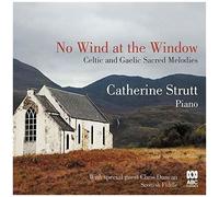 Catherine Strutt - No Wind At The Window: Celtic & Gaelic Sacred [Cd] Australia