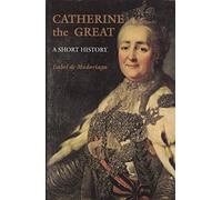 Catherine the Great: A Short History