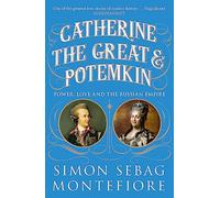 Catherine the Great and Potemkin: The Imperial Love Affair