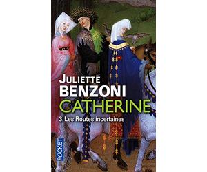 Catherine volume 3: Les Routes incertaines