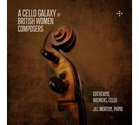Catherine Wilmers - A Cello Galaxy Of British Women Composers [Compact Discs]