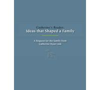 Catherine's Reader: Ideas that Shaped a Family (Volume 1)