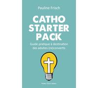 Catho starter pack: Guide pratique à destination des adultes (re)convertis