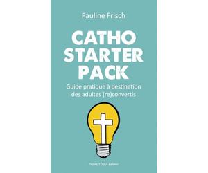 Catho starter pack: Guide pratique à destination des adultes (re)convertis