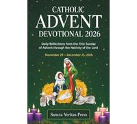 Catholic Advent Devotional 2026: Daily Reflections from the First Sunday of Advent through the Nativity of the Lord