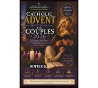 Catholic Advent Devotional for Couples 2026: Daily Scripture, Shared Prayer, and the Wisdom of Married Saints to Prepare Your Home for Christmas Together