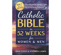 Catholic Bible in 52 Weeks for Women and Men: Book 2 July to December A Year of Bible Readings, Reflections, Prayers, Questions to Grow Your Faith in JESUS and Guide Your Daily Worship and Devotions