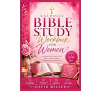 Catholic Bible Study Workbook for Women: A Guided Catholic Scripture Journal with Reflection Questions, Lectio Divina, Prayer Prompts, Faith-Building ... Women Seeking a Deeper Divine Relationship