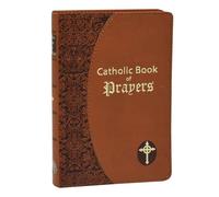 Catholic Book of Prayers: Popular Catholic Prayers Arranged for Everyday Use
