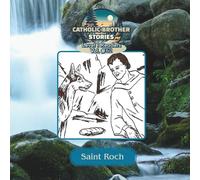 Catholic Brother Stories: Saint Roch