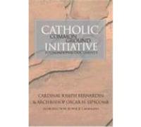Catholic Common Ground Initiative: Foundational Documents Bernardin, Joseph, Lipscomb, Oscar H. (Auteur)