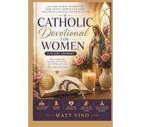 Catholic Devotional for Women: A 30-Day Journey to Discover Your Dignity, Deepen Your Faith, and Live as a Beloved Daughter of God
