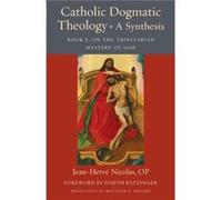 Catholic Dogmatic Theology A Synthesis by Matthew Minerd Matthew Minerd (Auteur)