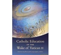 Catholic Education In The Wake Of Vatican Ii