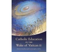 Catholic Education In The Wake Of Vatican Ii