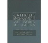 Catholic Engagement with World Religions A Comprehensive Study by Edited by Karl Joseph Becker & Edited by Ilaria Morali & Edited by Gavin D Costa
