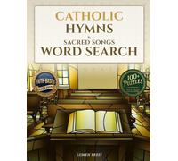 Catholic Hymns & Sacred Songs Word Search: Large Print Puzzles Featuring Beloved Catholic Hymns and Sacred Songs, with Answer Keys That Show Every Word