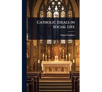 Catholic Ideals in Social Life