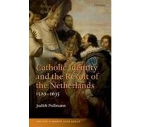 Judith Pollmann Catholic Identity and the Revolt of the Netherlands, 152 (Relié)