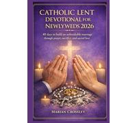 CATHOLIC LENT DEVOTIONAL FOR NEWLYWEDS 2026: 40 days to build an unbreakable marriage through prayer, sacrifice, and sacred love