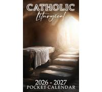 Catholic Liturgical Pocket Calendar 2026 - 2027: Planner 2026-2027 with Liturgical Highlights and Motivational Quotes | Empty Tomb