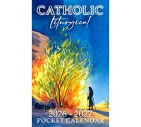 Catholic Liturgical Pocket Calendar 2026 - 2027: Planner for Daily Inspiration, 2026-2027 Monthly Organizer to Carry Anywhere | Burning Bush