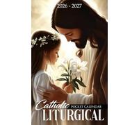 Catholic Liturgical Pocket Calendar 2026 - 2027: Small Daily Planner 2026-2027 with Highlights and Motivational Quotes | Let the Children Come to Me