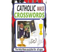 Catholic Mass Crossword Puzzle Book: The Perfect Catholic Gift: 60+ Crosswords on the Mass traditions, eucharist, sacred actions, liturgical colours, ... for all ages | fun while enriching with faih