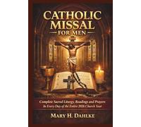 CATHOLIC MISSAL FOR MEN: Complete Sacred Liturgy, Readings and Prayers In Every Day of the Entire 2026 Church Year