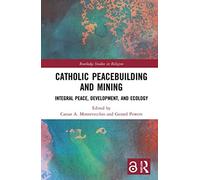 Catholic Peacebuilding And Mining