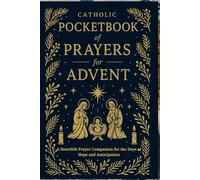 Catholic Pocketbook of Prayers for Advent: A Heartfelt Prayer Companion for the Days of Hope and Anticipation