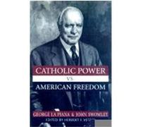 Catholic Power Vs. American Freedom George LA Piana, Herbert F. Vetter, John M. Swomley (Auteur)