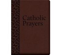 Catholic Prayers Compiled from Traditional Sources by Compiled by Thomas Allen Nelson Compiled by Thomas Allen Nelson (Auteur)