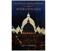 Catholic Progressives In England After Vatican Ii