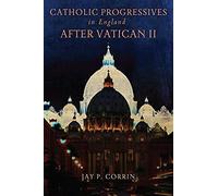 Catholic Progressives In England After Vatican Ii