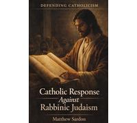 Catholic Response Against Rabbinic Judaism