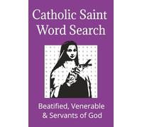 Catholic Saint Word Search Puzzle Book: Challenging Word Search Puzzle Book for All Ages | 55 Catholic Saint themed puzzles for Catholics who love Saints... Gift for Vacation, Holidays and Free Time