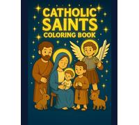 Catholic Saints Coloring Book for Kids: Fun & Beautiful Coloring Pages of the Blessed Virgin Mary, Angels & Catholic Saints