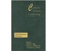 Catholic School Leadership: An Invitation to Lead