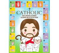 Catholic Sign Language Alphabet Coloring Book: American Sign Coloring Pages featuring Faith-Inspired Hand Signs, Letter Tracing, and Fun Learning Exercises for Children