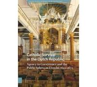 Catholic Survival In The Dutch Republic