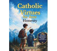 Catholic Virtues for Boys: Honesty: A 7-Day Catholic Adventure Inspired by Saint Pier Giorgio Frassati for Boys Ages 9-12