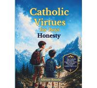 Catholic Virtues for Boys: Honesty: A 7-Day Catholic Adventure Inspired by Saint Pier Giorgio Frassati for Boys Ages 9-12