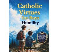 Catholic Virtues for Boys: Humility: A 7-Day Catholic Adventure Inspired by Saint Pier Giorgio Frassati for Boys Ages 9-12