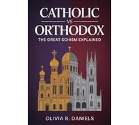 Catholic vs Orthodox: The Great Schism Explained